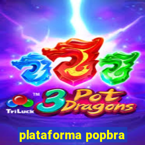 plataforma popbra